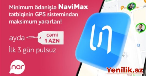 “Nar” dan yeni xidmət: NaviMax GPS izləmə imkanı