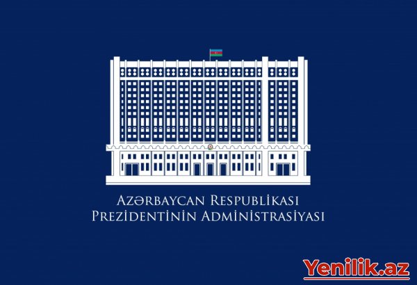 Azərbaycan Respublikası Prezidentinin Administrasiyasının məlumatı