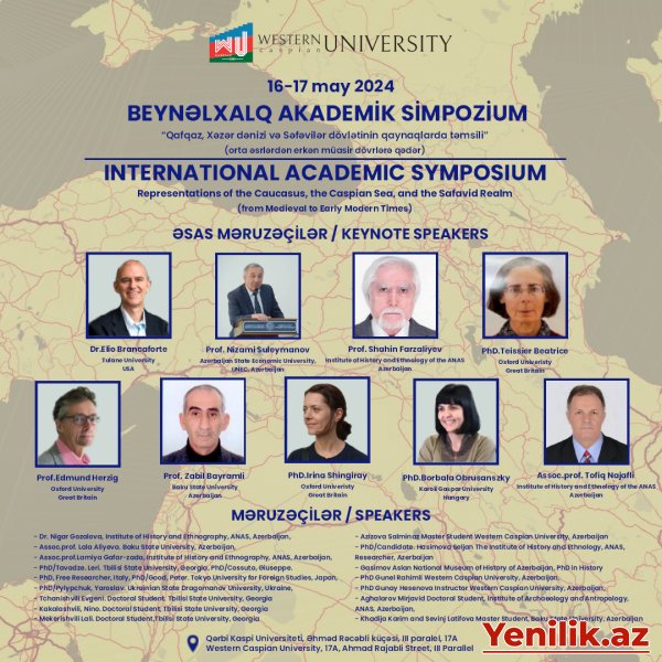 BEYNƏLXALQ AKADEMİK SİMPOZİUM: “Qafqaz, Xəzər dənizi və Səfəvilər dövlətinin qaynaqlarda təmsili (orta əsrlərdən erkən müasir dövrlərə qədə