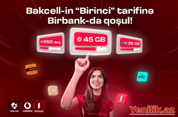 “Bakcell” “Birbank” istifadəçilərinə xüsusi üstünlüklər verən