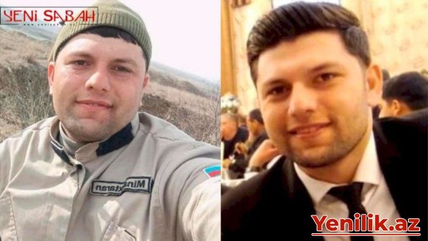 Minaya düşərək həlak olan Muğanın FOTOSU