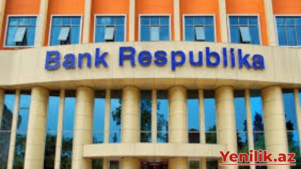 Bank Respublika məhkəməyə verildi